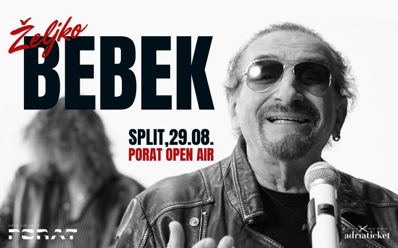 ŽELJKO BEBEK @ PORAT OPEN AIR