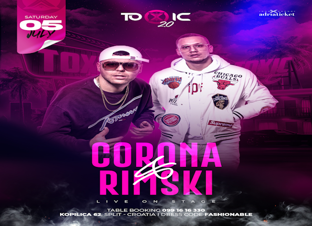 CORONA & RIMSKI @ TOXIC 2.0