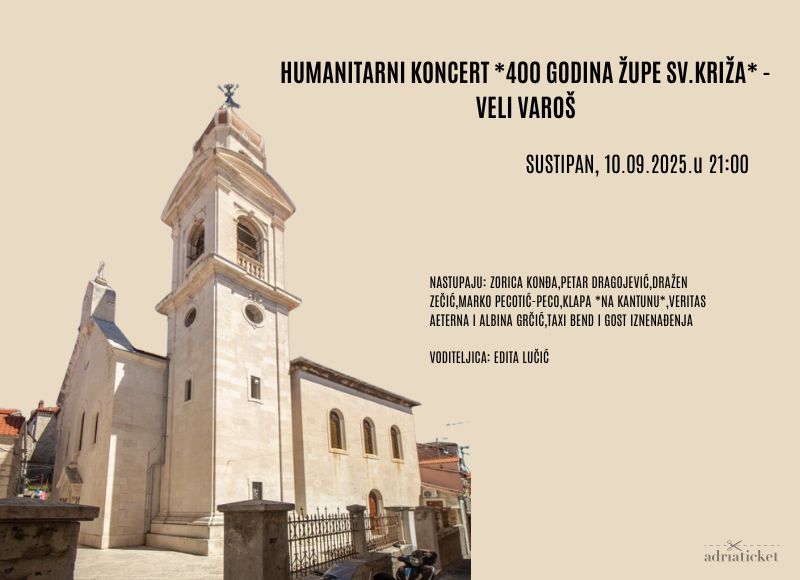 HUMANITARNI KONCERT *400 GODINA ŽUPE SV.KRIŽA * - VELI VAROŠ