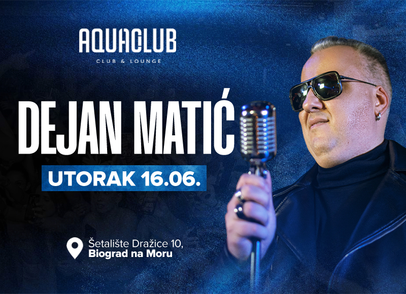DEJAN MATIĆ @ Aqua Club Biograd