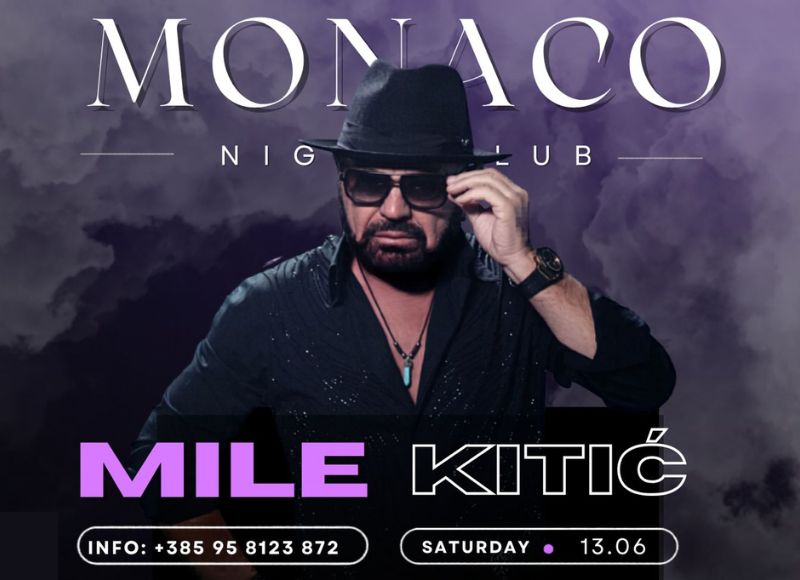 MILE KITIĆ @ Monaco Night Club Trogir
