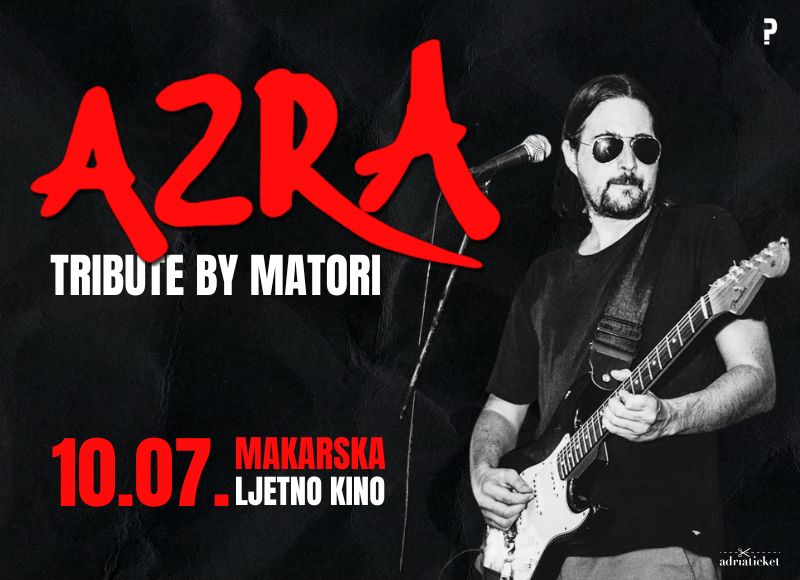 AZRA TRIBUTE BY MATORI @ LJETNO KINO MAKARSKA