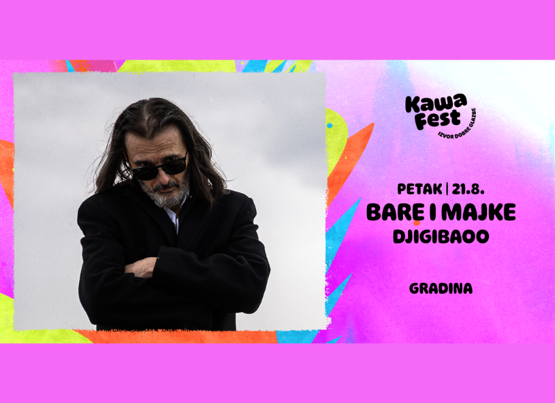 KAWA FEST SOLIN 2026 - DAY 3 - Bare i majke / Djigibaoo