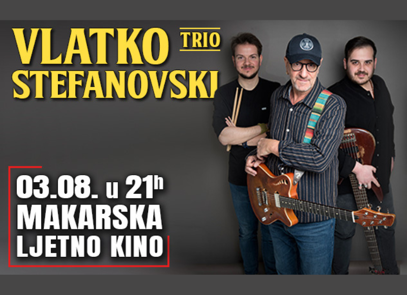 Vlatko Stefanovski trio @ Makarska