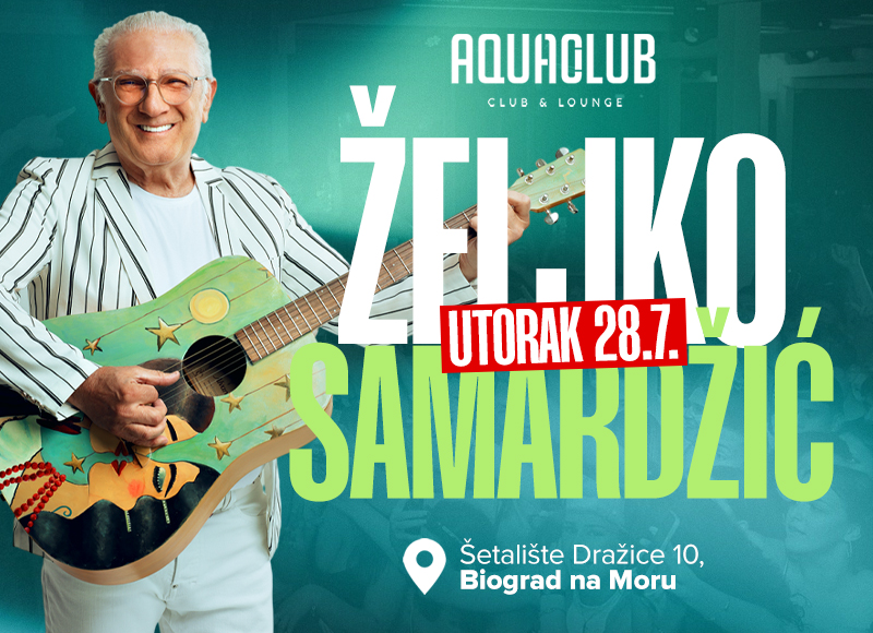 ŽELJKO SAMARDŽIĆ @ Aqua Club Biograd