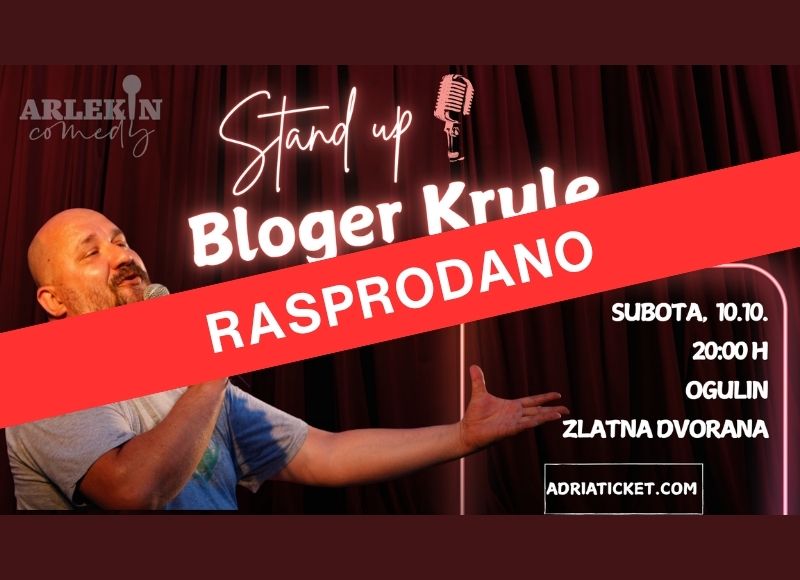 [RASPRODANO] STAND UP BLOGER KRULE @ Ogulin