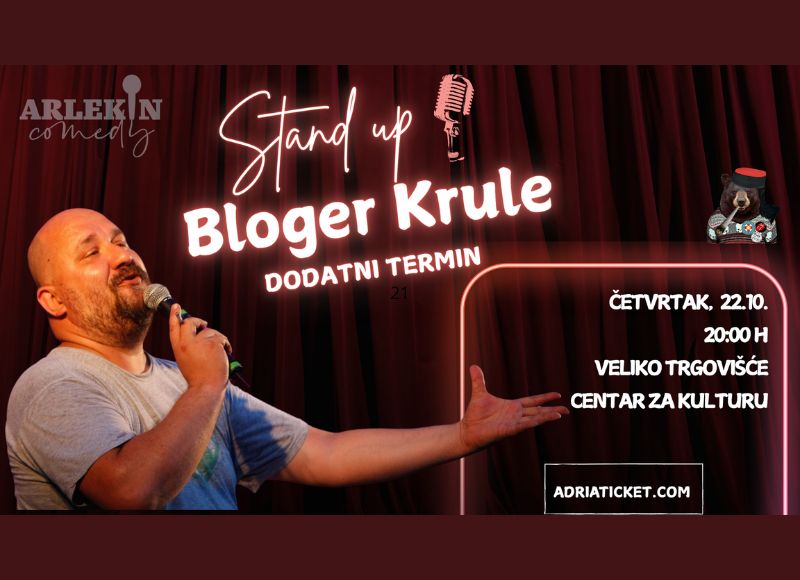 STAND UP BLOGER KRULE / DODATNI TERMIN @ Veliko Trgovišće