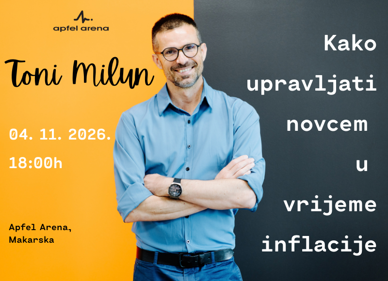 Toni Milun: Kako upravljati novcem u vrijeme inflacije @ Apfel Arena