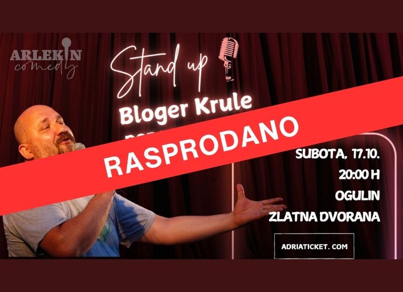 [RASPRODANO] STAND UP BLOGER KRULE @ Ogulin