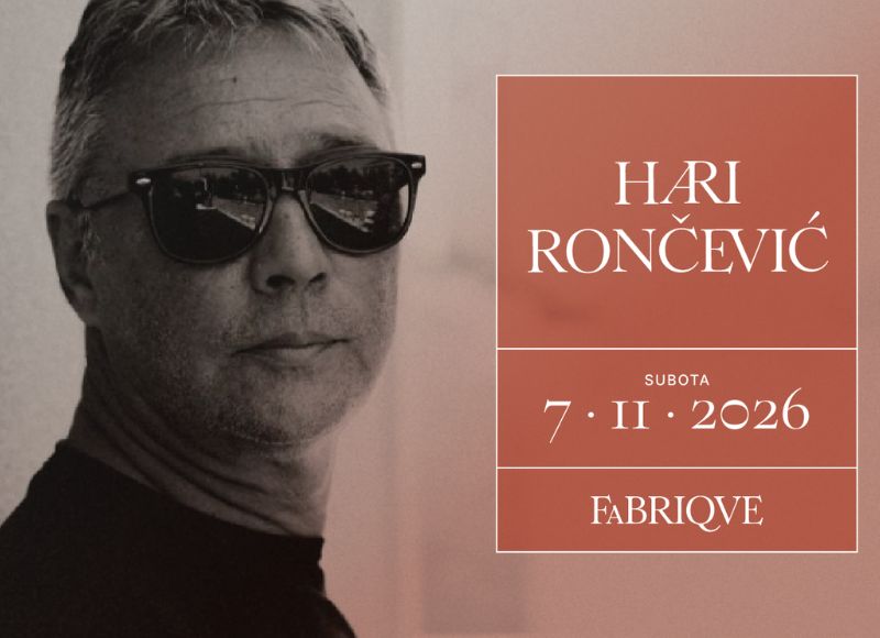 HARI RONČEVIĆ @ FABRIQUE